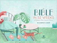 Alternative view 2 of The Bible in 52 Weeks: A Yearlong Bible Study for Women