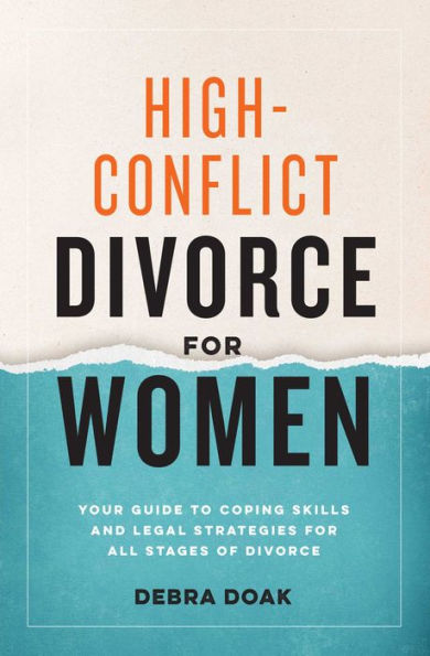 High-Conflict Divorce for Women: Your Guide to Coping Skills and Legal Strategies All Stages of