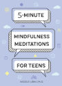 5-Minute Mindfulness Meditations for Teens