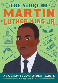 Online books in pdf download The Story of Martin Luther King Jr.: A Biography Book for New Readers 9781641529549