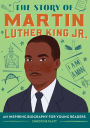 The Story of Martin Luther King Jr.: An Inspiring Biography for Young Readers