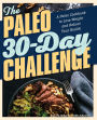 The Paleo 30-Day Challenge: A Paleo Cookbook to Lose Weight and Reboot Your Health