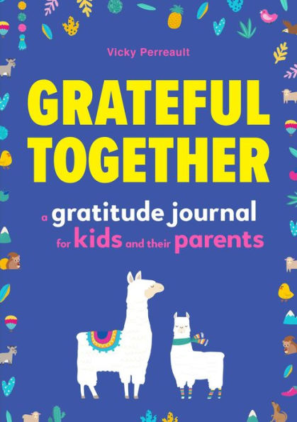 Grateful Together: A Gratitude Journal for Kids and Their Parents