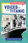 Alternative view 1 of Voices of the Titanic: A Titanic Book for Kids