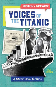 Title: Voices of the Titanic: A Titanic Book for Kids, Author: Mary Montero