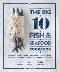 Title: The Big 10 Fish & Seafood Cookbook, Author: Terri Dien