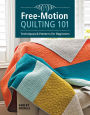 Free-Motion Quilting 101: Techniques & Patterns for Beginners