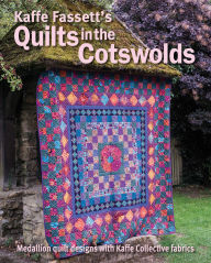 Title: Kaffe Fassett's Quilts in the Cotswolds: Medallion Quilt Designs with Kaffe Fassett Fabrics, Author: Liza Prior Lucy