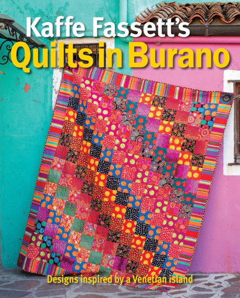 Kaffe Fassett's Quilts in Burano: Designs Inspired by a Venetian Island