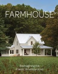 Title: Farmhouse: Reimagining the Classic American Icon, Author: Editors of Fine Homebuilding