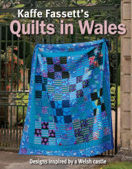 Title: Kaffe Fassett Quilts In Wales: Designs Inspired by a Welsh Castle, Author: Kaffe Fassett