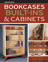 Title: Bookcases, Built-Ins & Cabinets, Author: Editors of Fine Homebuilding