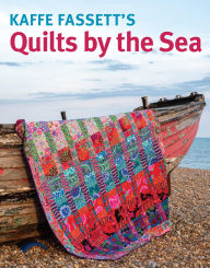 Title: Kaffe Fassett's Quilts by the Sea, Author: Liza Prior Lucy