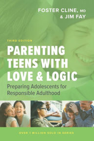 Download ebook pdf file Parenting Teens with Love and Logic: Preparing Adolescents for Responsible Adulthood 9781641581554 by Jim Fay, Foster Cline