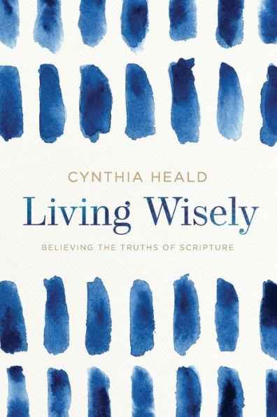 Living Wisely: Believing the Truths of Scripture