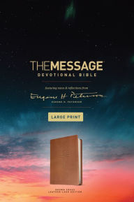 Title: The Message Devotional Bible, Large Print (Leather-Look, Brown): Featuring Notes and Reflections from Eugene H. Peterson, Author: Eugene H. Peterson