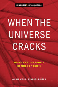 eBook online When the Universe Cracks: Living as God's People in Times of Crisis PDB MOBI by 