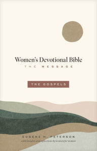 Title: The Message Women's Devotional Bible: The Gospels (Softcover), Author: Eugene H. Peterson