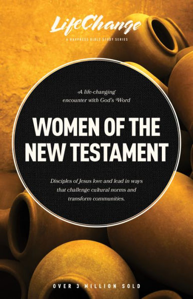 Women of the New Testament: A Bible Study on How Followers Jesus Transcended Culture and Transformed Communities