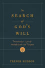 In Search of God's Will: Discerning a Life of Faithfulness and Purpose