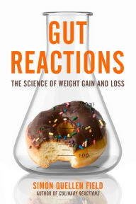 Title: Gut Reactions: The Science of Weight Gain and Loss, Author: Simon Quellen Field