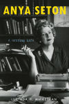 Alternative view 1 of Anya Seton: A Writing Life