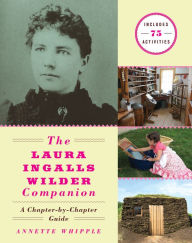 Book download pda The Laura Ingalls Wilder Companion: A Chapter-by-Chapter Guide 9781641601665