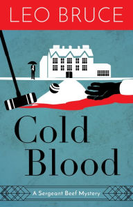 Title: Cold Blood: A Sergeant Beef Mystery, Author: Leo Bruce