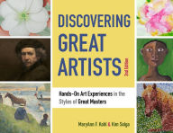 Title: Discovering Great Artists: Hands-On Art Experiences in the Styles of Great Masters, Author: MaryAnn F Kohl