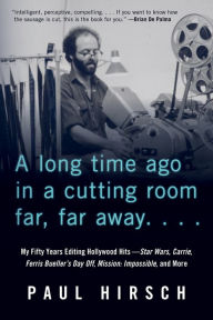 Iphone books pdf free download A Long Time Ago in a Cutting Room Far, Far Away: My Fifty Years Editing Hollywood Hits-Star Wars, Carrie, Ferris Bueller's Day Off, Mission: Impossible, and More (English literature) PDF iBook PDB 9781641602556