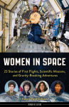 Alternative view 1 of Women in Space: 23 Stories of First Flights, Scientific Missions, and Gravity-Breaking Adventures