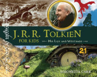 Title: J.R.R. Tolkien for Kids: His Life and Writings, with 21 Activities, Author: Simonetta Carr