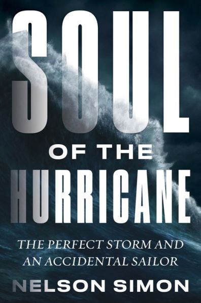 Soul of The Hurricane: Perfect Storm and an Accidental Sailor