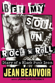 Bet My Soul on Rock 'n' Roll: Diary of a Black Punk Icon