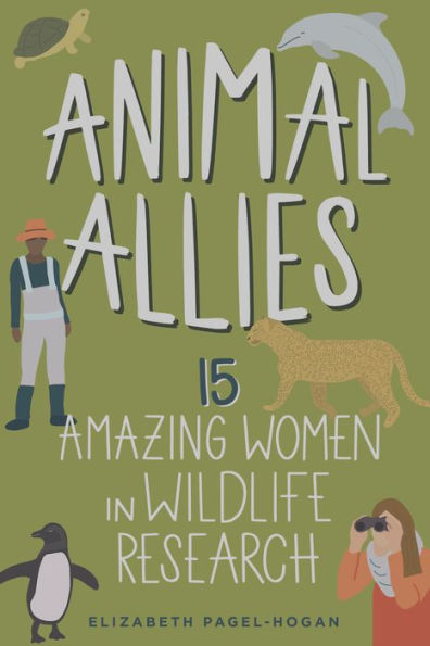 Animal Allies: 15 Amazing Women in Wildlife Research