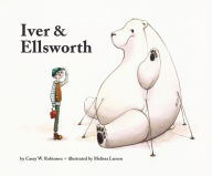 Title: Iver and Ellsworth, Author: Casey W. Robinson