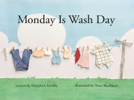 Title: Monday Is Wash Day, Author: MaryAnn Sundby