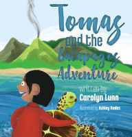 Title: Tomas and the Galapagos Adventure, Author: Carolyn Lunn