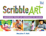 Title: Scribble Art: Independent Process Art Experiences for Children, Author: MaryAnn F Kohl