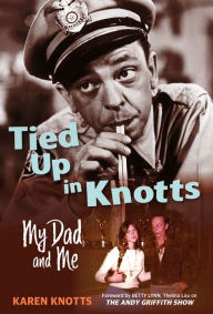 Title: Tied Up in Knotts: My Dad and Me, Author: Karen Knotts