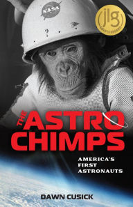 Title: The Astrochimps: America's First Astronauts, Author: Dawn Cusick