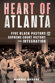 Free audiobooks download mp3 Heart of Atlanta: Five Black Pastors and the Supreme Court Victory for Integration English version by Ronnie Greene