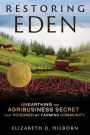 Restoring Eden: Unearthing the Agribusiness Secret That Poisoned My Farming Community
