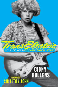 Title: TransElectric: My Life as a Cosmic Rock Star, Author: Cidny Bullens