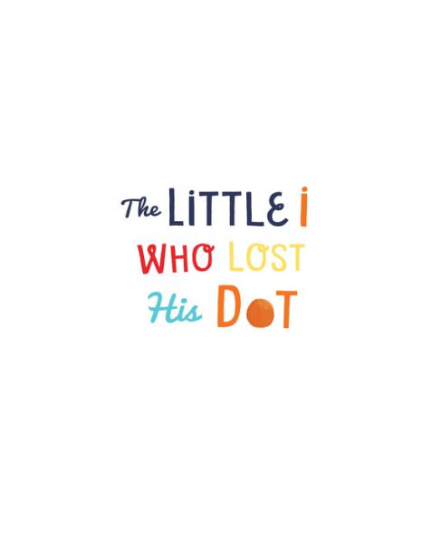 The Little i Who Lost His Dot