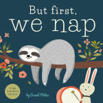 Alternative view 1 of But First, We Nap: A Little Book About Nap Time