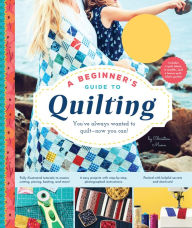 Title: A Beginner's Guide to Quilting, Author: Christine Mann