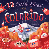 Title: 12 Little Elves Visit Colorado, Author: Trish Madson