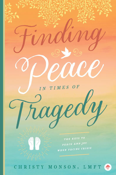 Finding Peace Times of Tragedy