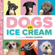 Title: Dogs vs. Ice Cream, Author: Diana Lundin